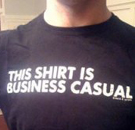 This Shirt is Business Casual t-shirt