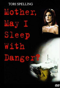 Mother, May I Sleep With Danger? movie