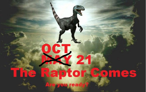 The Raptor comes at the End of the World on Oct 21