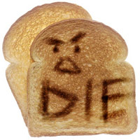 Toast with "Die" written on it