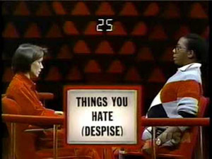 The $25,000 Pyramid - Things You Hate (Despise) category