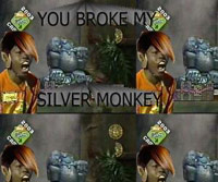 You broke my monkey!