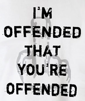 I'm Offended that You Are Offended