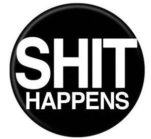 Shit happens sign