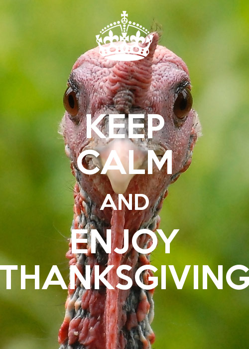 Keep calm and enjoy Thanksgiving