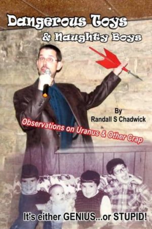 Dangerous Toys & Naughty Boys by Randall S. Chadwick (book front cover)