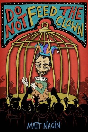 Do Not Feed the Clown by Matt Nagin (front book cover)