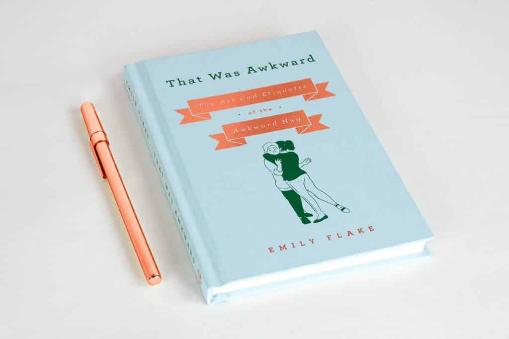 That Was Awkward: The Art and Etiquette of the Awkward Hug by Emily Flake