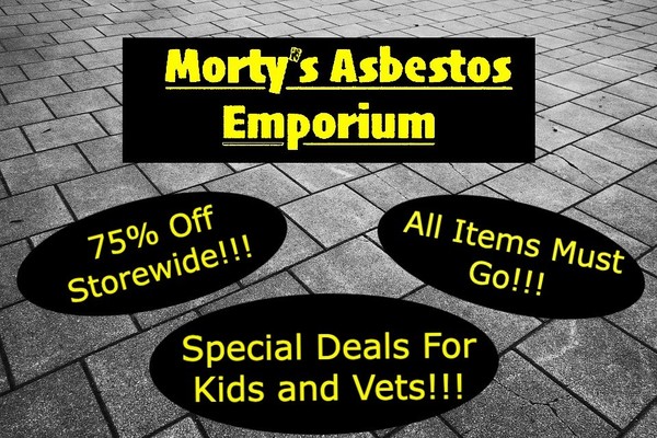 Morty's Asbestos Emporium